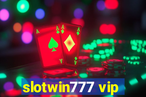 slotwin777 vip