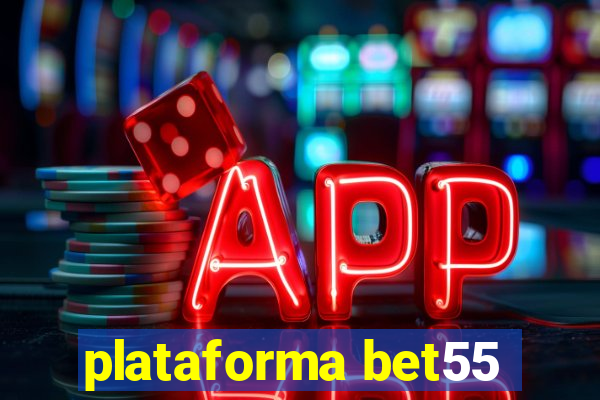 plataforma bet55