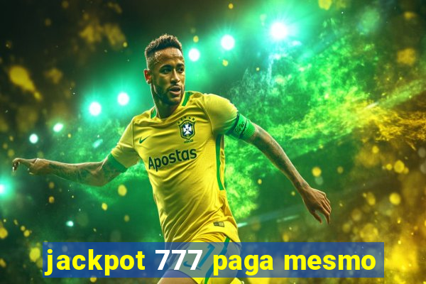 jackpot 777 paga mesmo