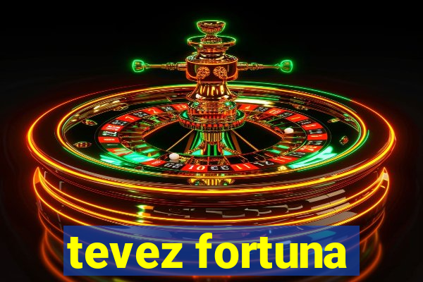 tevez fortuna