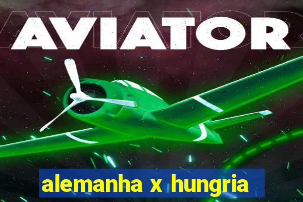 alemanha x hungria