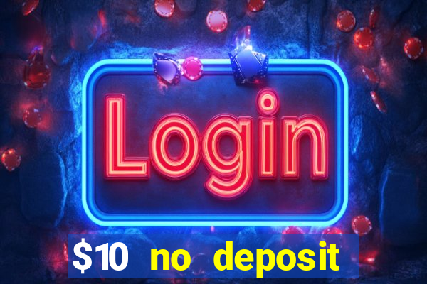 $10 no deposit mobile casino 2018