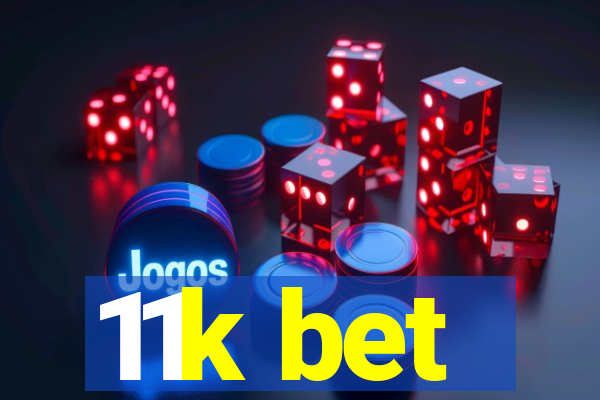 11k bet