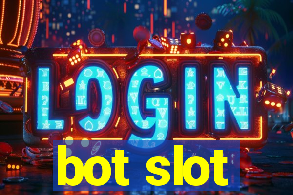 bot slot