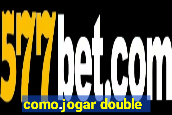 como.jogar double