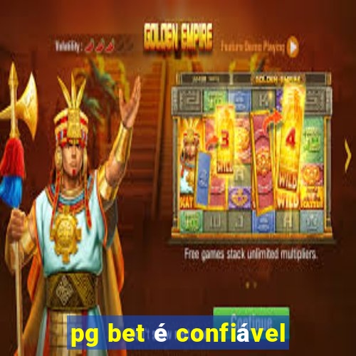 pg bet é confiável