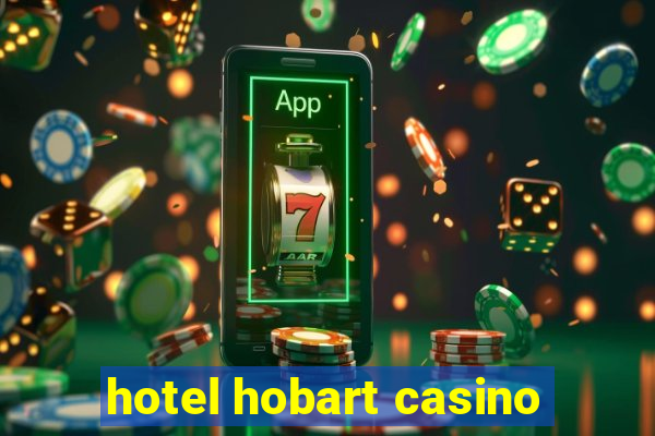 hotel hobart casino