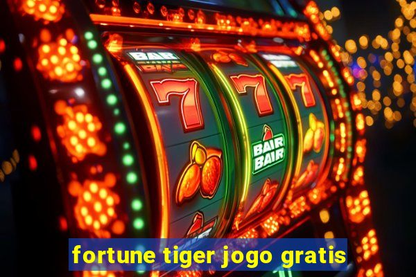 fortune tiger jogo gratis