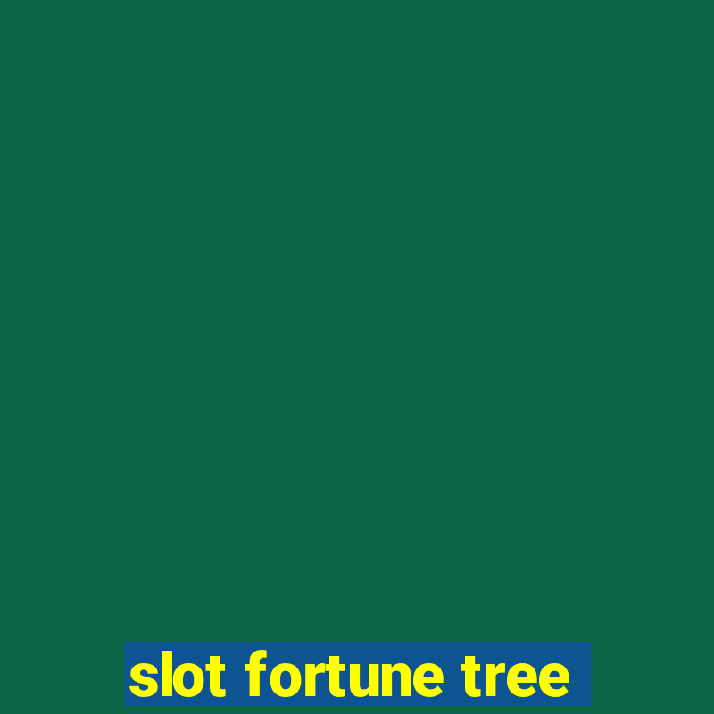 slot fortune tree