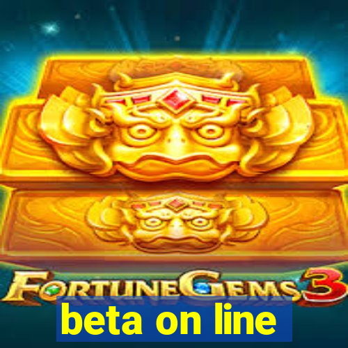 beta on line