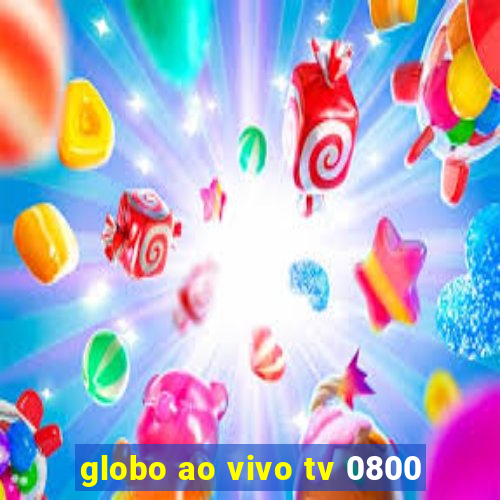 globo ao vivo tv 0800