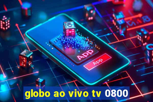 globo ao vivo tv 0800