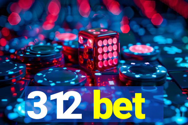 312 bet