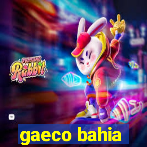 gaeco bahia