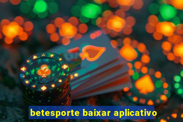 betesporte baixar aplicativo