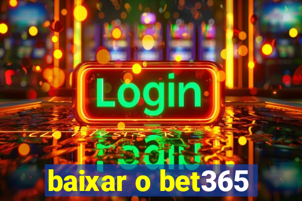 baixar o bet365