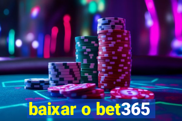 baixar o bet365