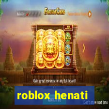 roblox henati