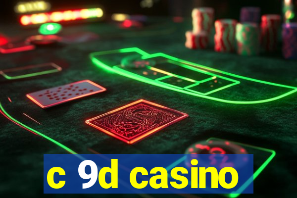 c 9d casino