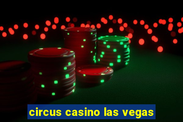 circus casino las vegas