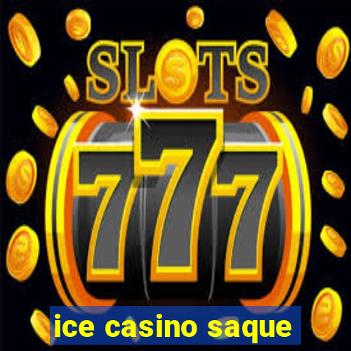 ice casino saque