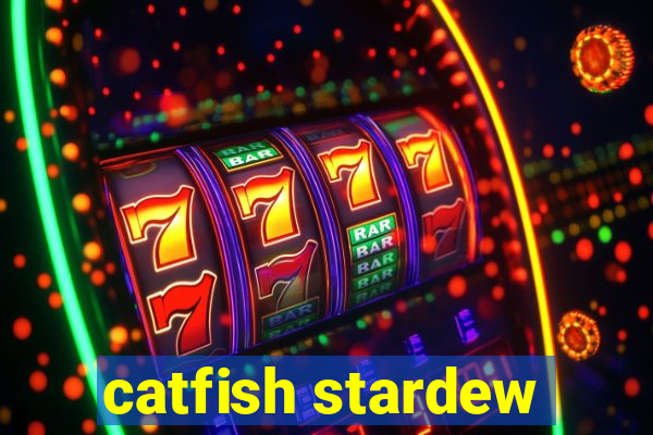 catfish stardew