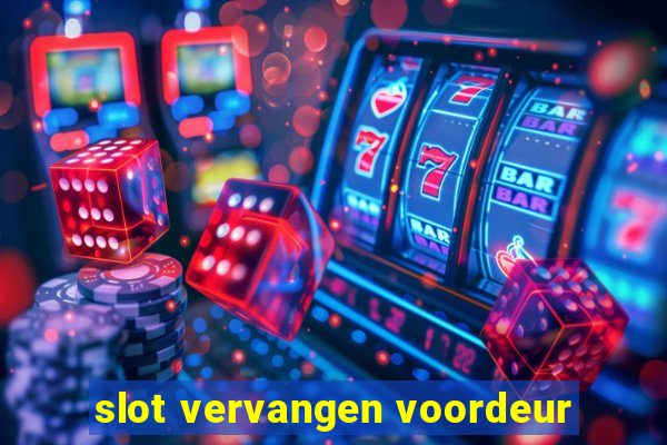 slot vervangen voordeur