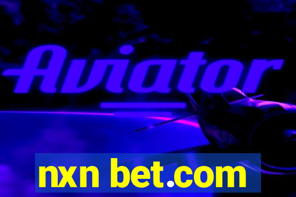 nxn bet.com