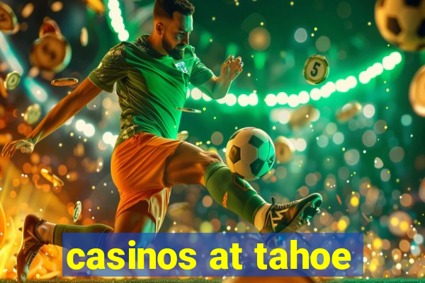 casinos at tahoe