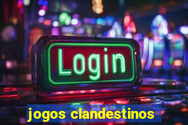 jogos clandestinos