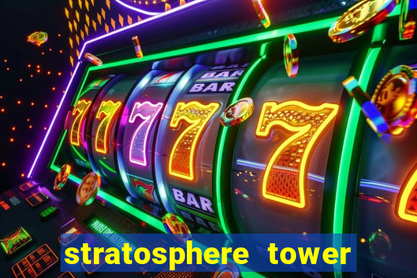 stratosphere tower hotel and casino