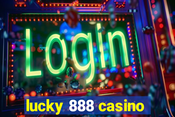 lucky 888 casino