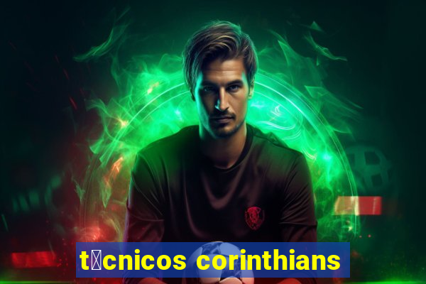 t茅cnicos corinthians