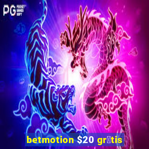 betmotion $20 gr谩tis