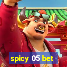 spicy 05 bet