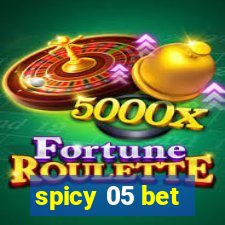 spicy 05 bet