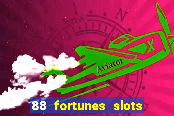 88 fortunes slots casino tragamonedas gratis