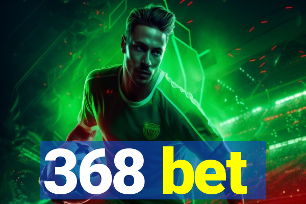 368 bet