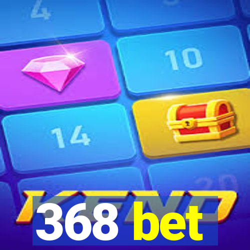 368 bet