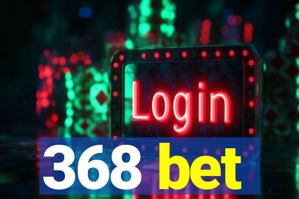 368 bet