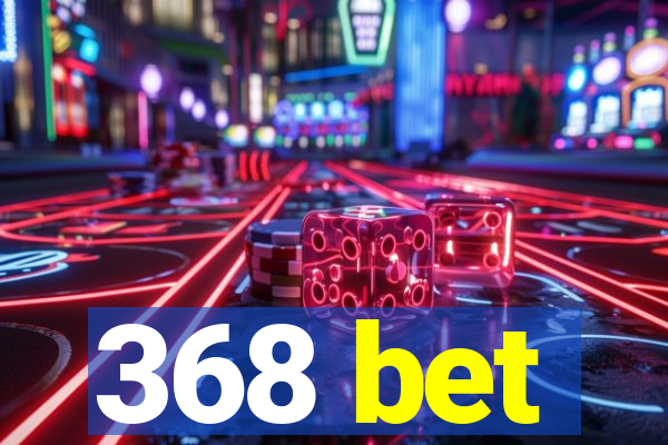 368 bet