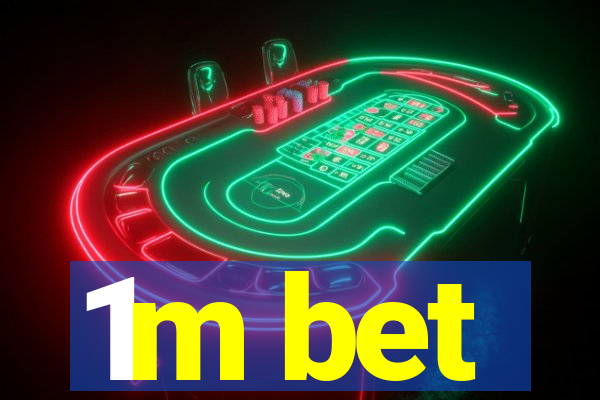 1m bet