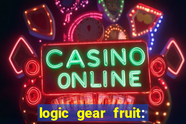 logic gear fruit: gear wheels