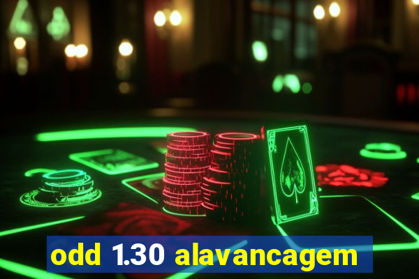 odd 1.30 alavancagem