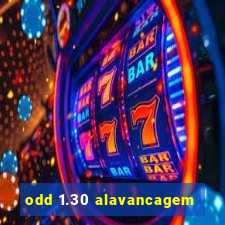 odd 1.30 alavancagem