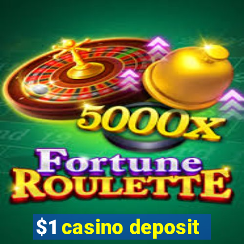 $1 casino deposit