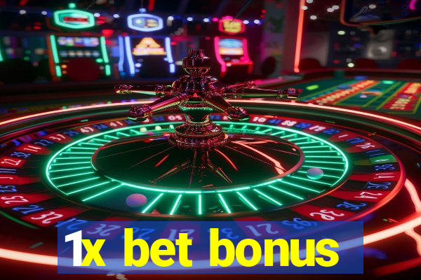 1x bet bonus