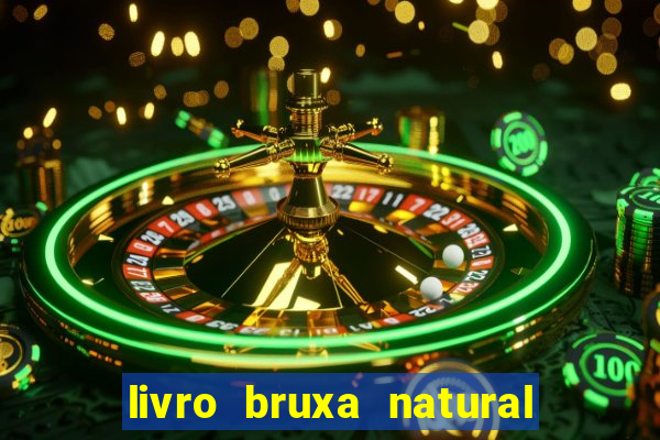 livro bruxa natural pdf gratis