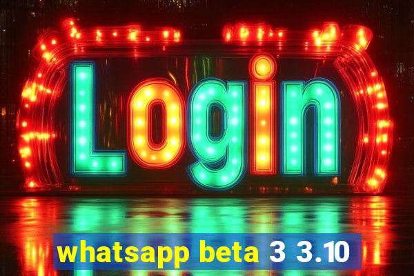 whatsapp beta 3 3.10