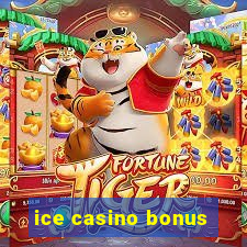 ice casino bonus